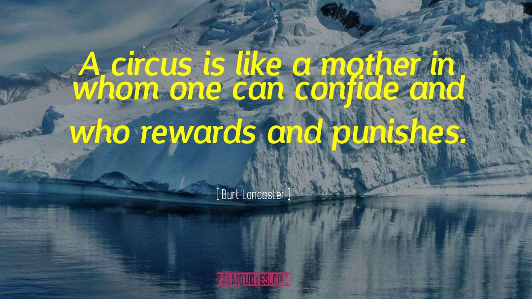 Circus Ringmaster quotes by Burt Lancaster