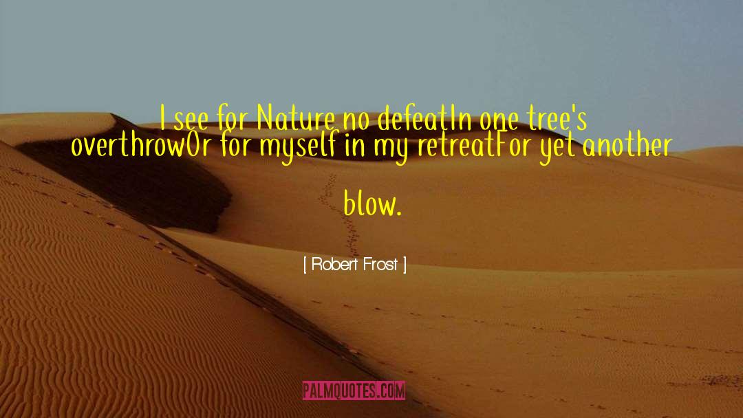 Cirenaica Retreat quotes by Robert Frost