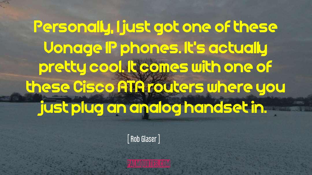 Cisco quotes by Rob Glaser