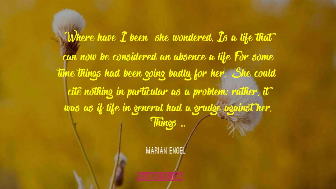 Cite quotes by Marian Engel