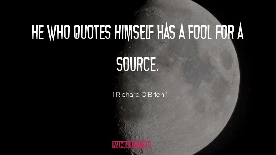 Cite Source quotes by Richard O'Brien