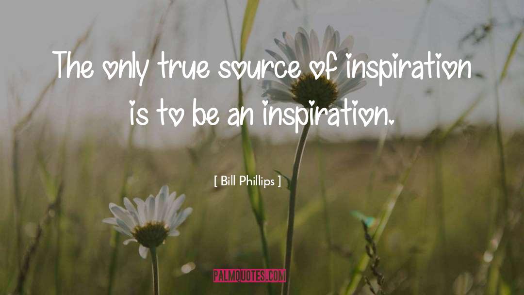 Cite Source quotes by Bill Phillips