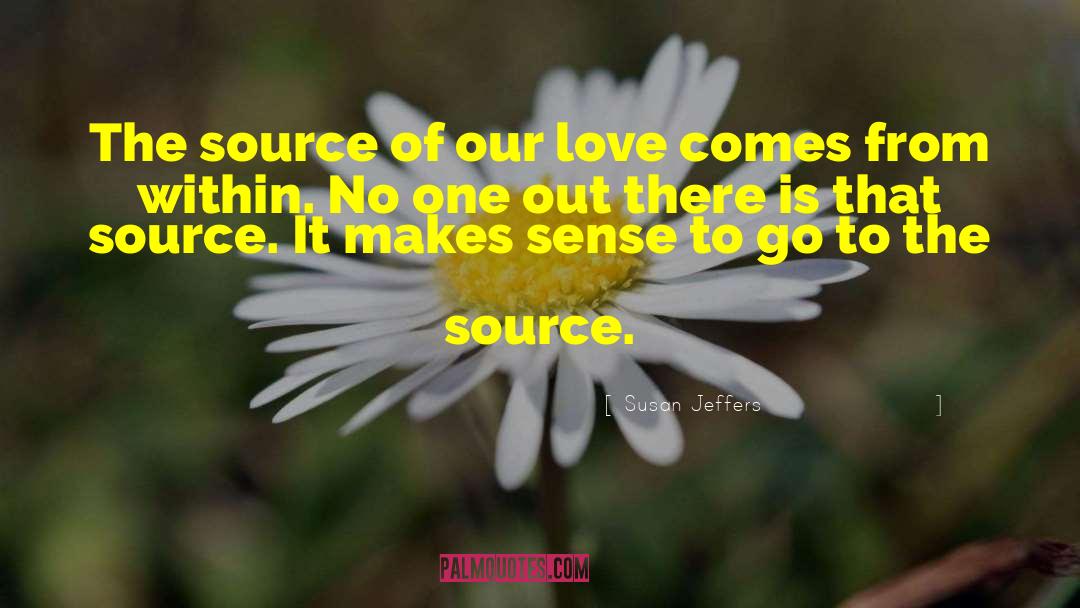 Cite Source quotes by Susan Jeffers