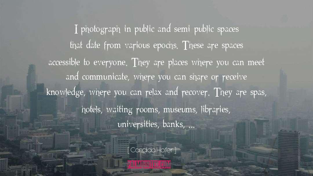 Cites Spaces Places quotes by Candida Hofer