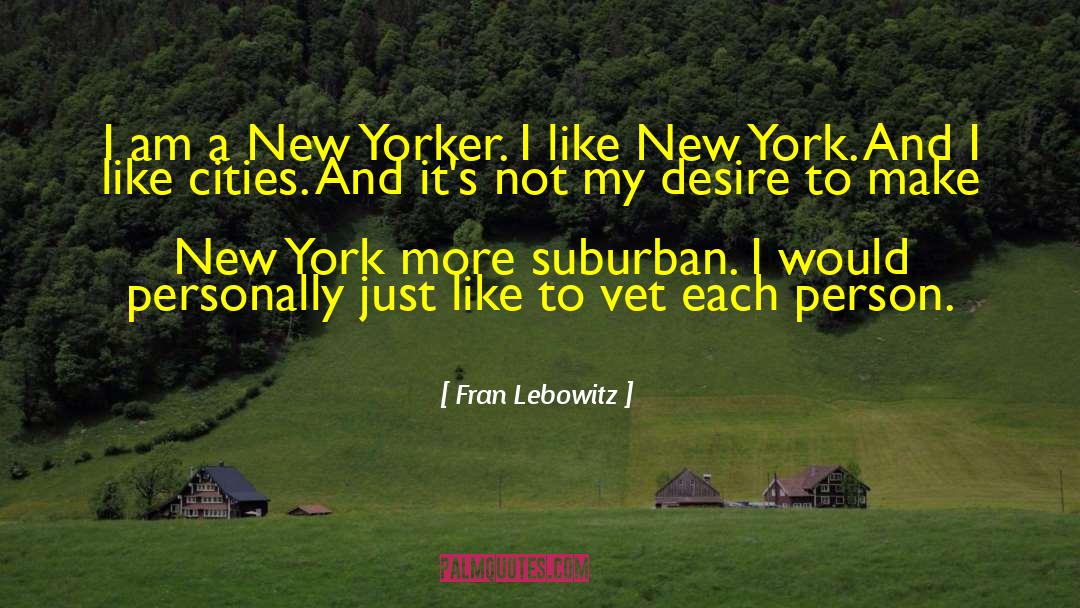 Cities And Countries quotes by Fran Lebowitz