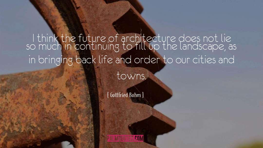 Cities And Towns quotes by Gottfried Bohm