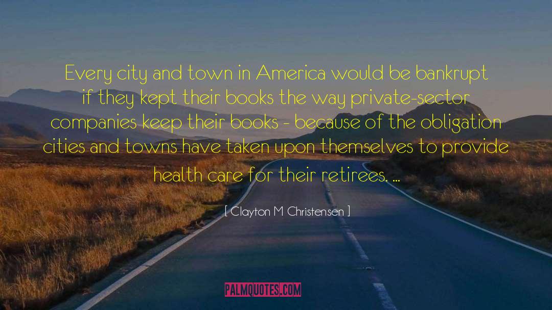 Cities And Towns quotes by Clayton M Christensen