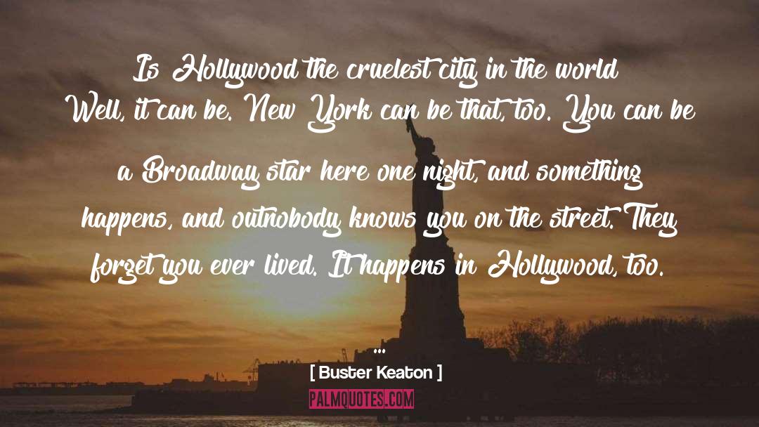 Cities In The World quotes by Buster Keaton