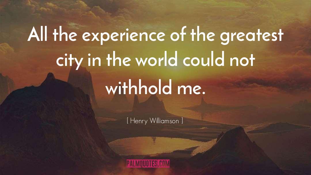 Cities In The World quotes by Henry Williamson