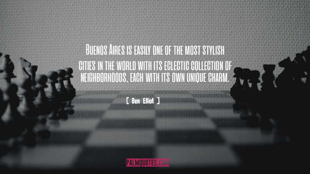 Cities In The World quotes by Ben Elliot