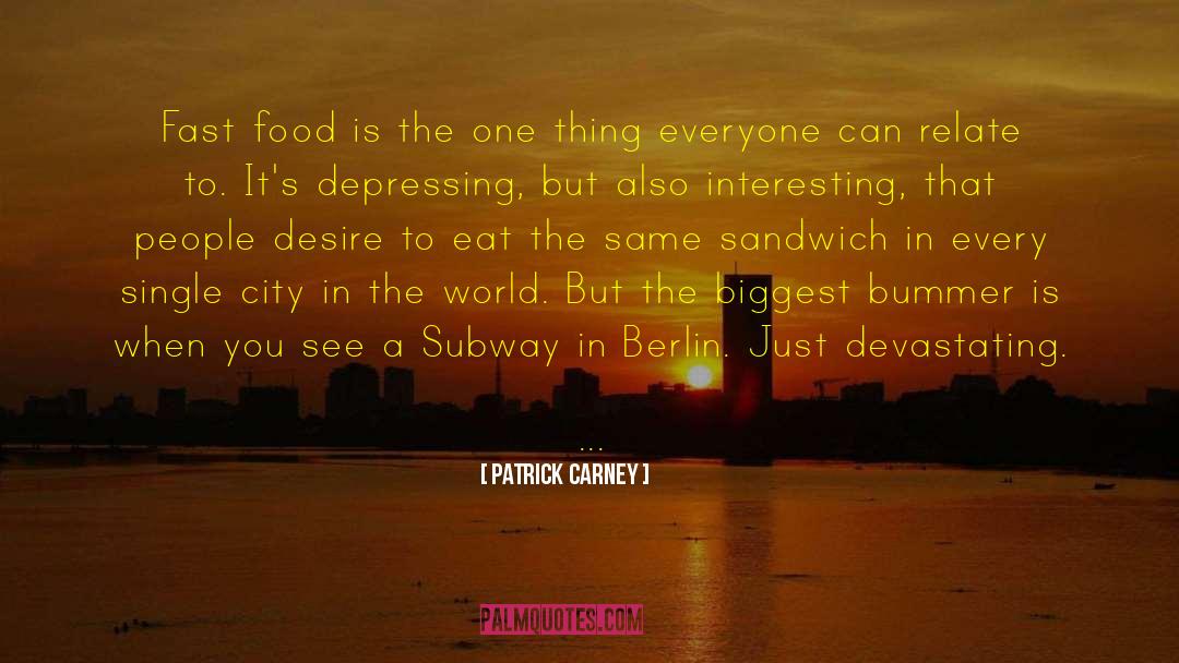 Cities In The World quotes by Patrick Carney