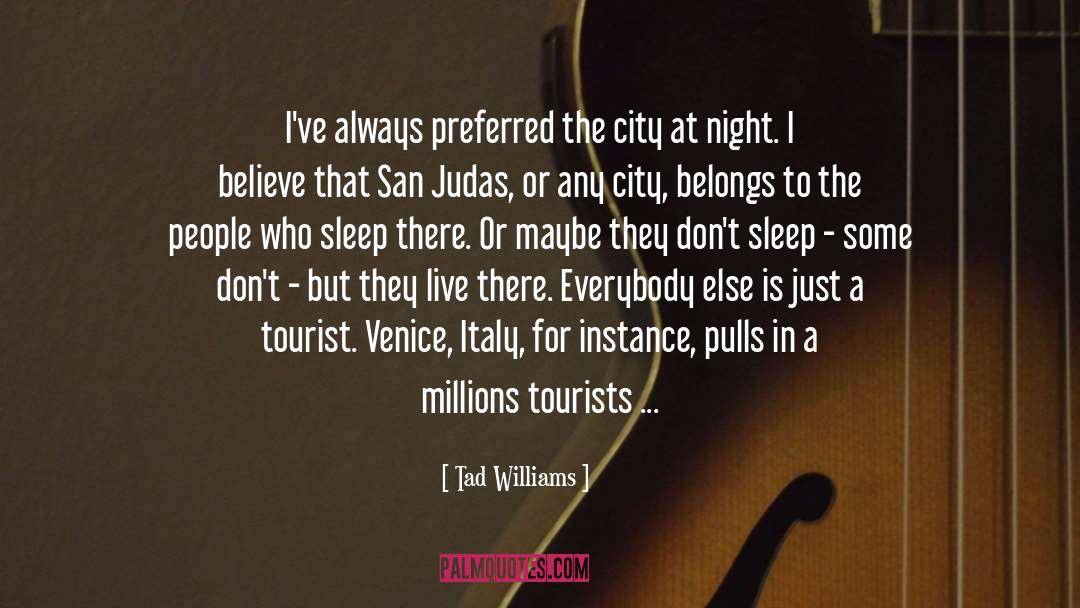 Cities quotes by Tad Williams