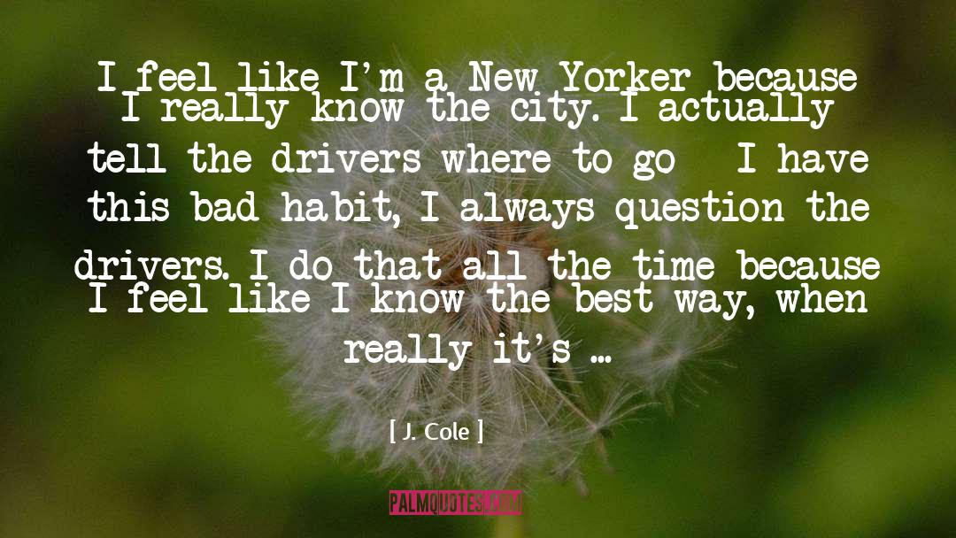 Cities quotes by J. Cole