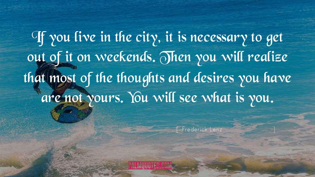 Cities quotes by Frederick Lenz