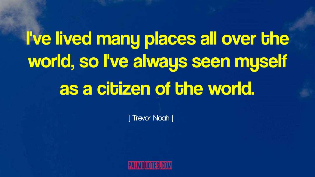 Citizen Of The World quotes by Trevor Noah