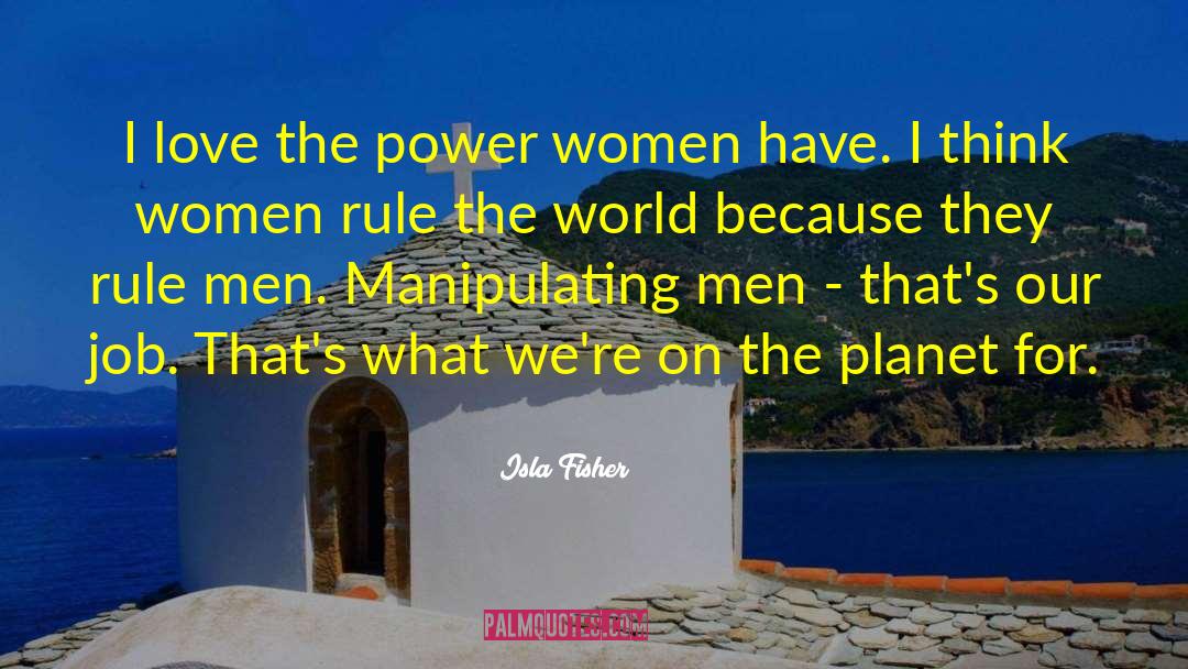 Citizen Power quotes by Isla Fisher