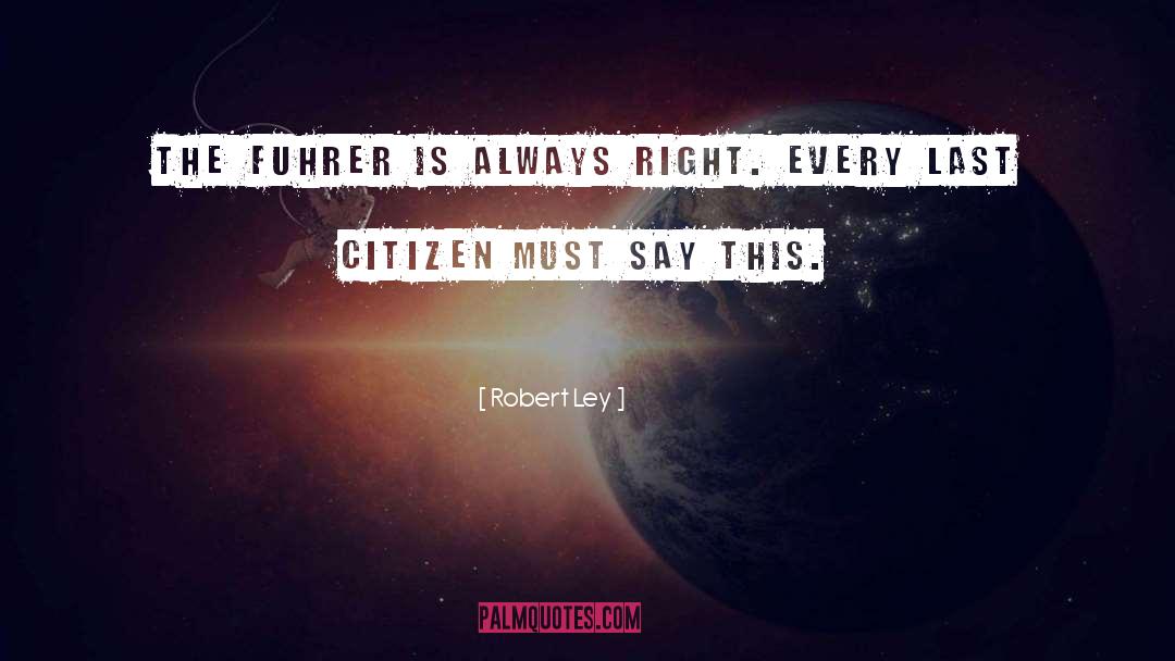 Citizen quotes by Robert Ley