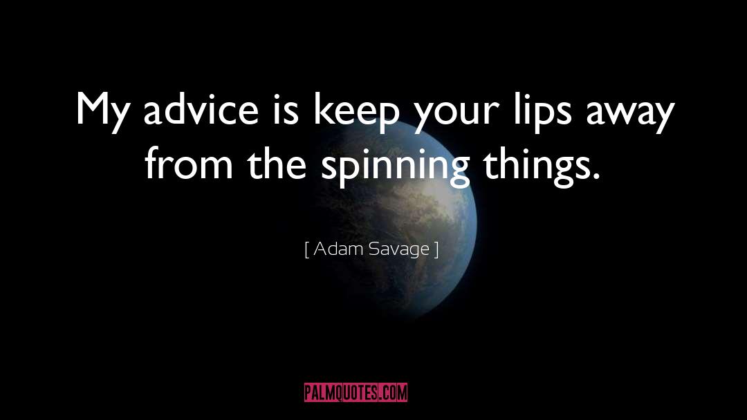 Citizens Advice Bureau quotes by Adam Savage
