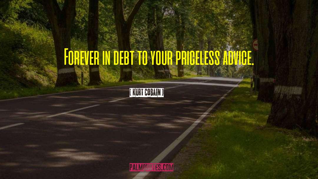 Citizens Advice Debt quotes by Kurt Cobain