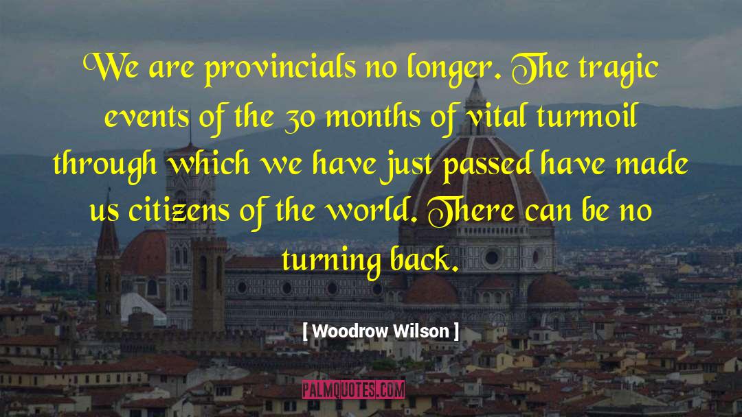 Citizens Of The World quotes by Woodrow Wilson