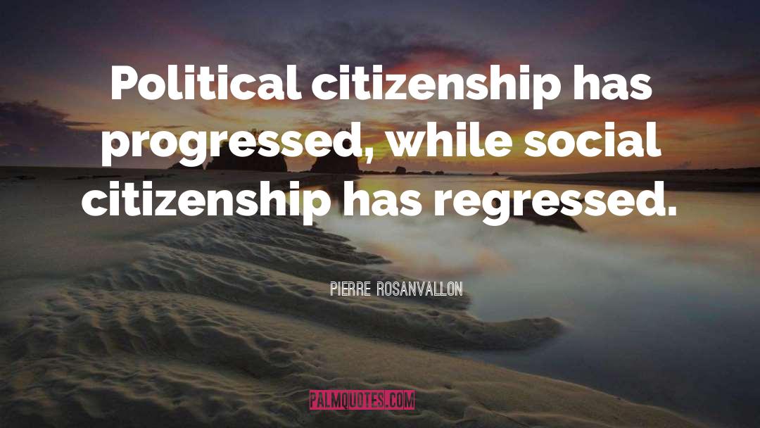 Citizenship quotes by Pierre Rosanvallon