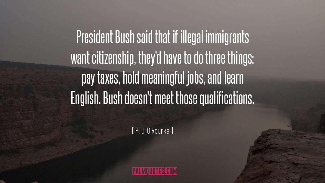 Citizenship quotes by P. J. O'Rourke