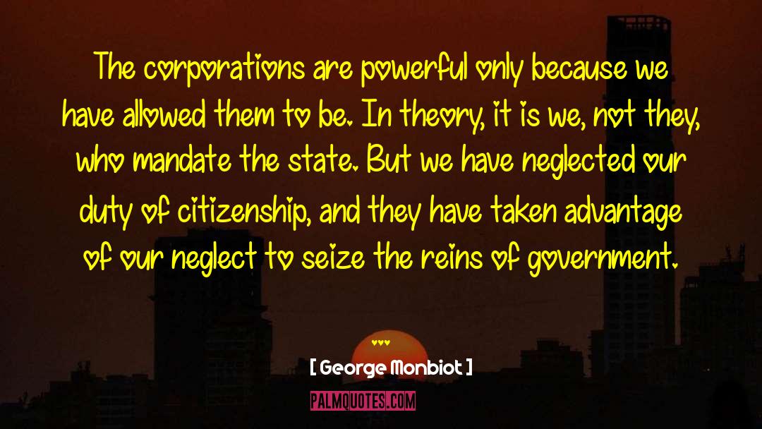 Citizenship quotes by George Monbiot