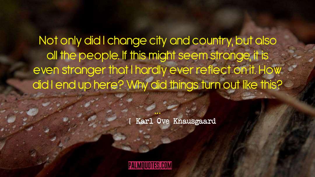 City And Country quotes by Karl Ove Knausgaard