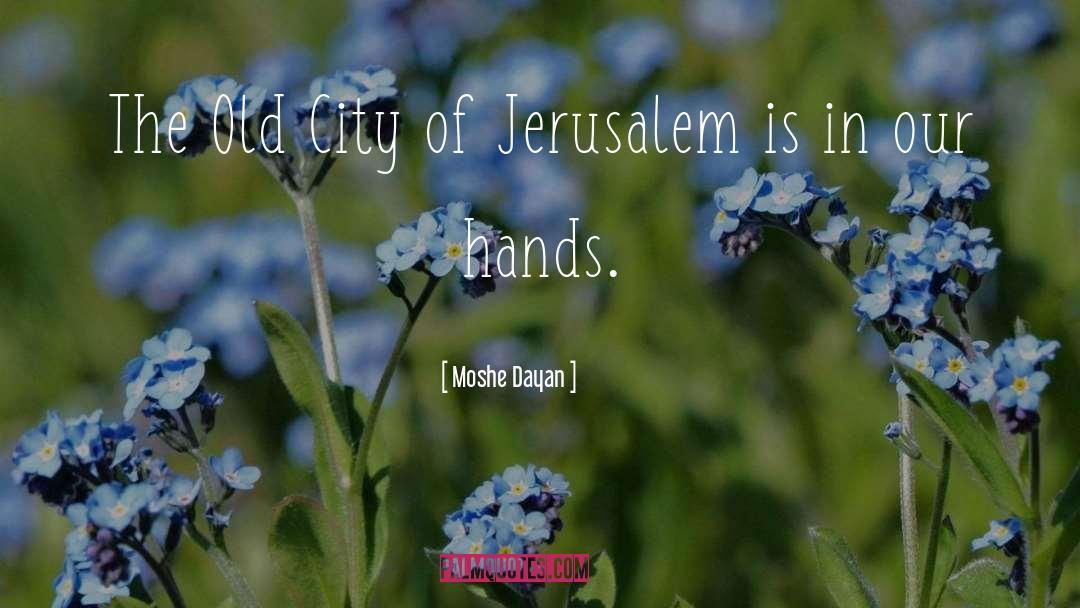 City Circle quotes by Moshe Dayan