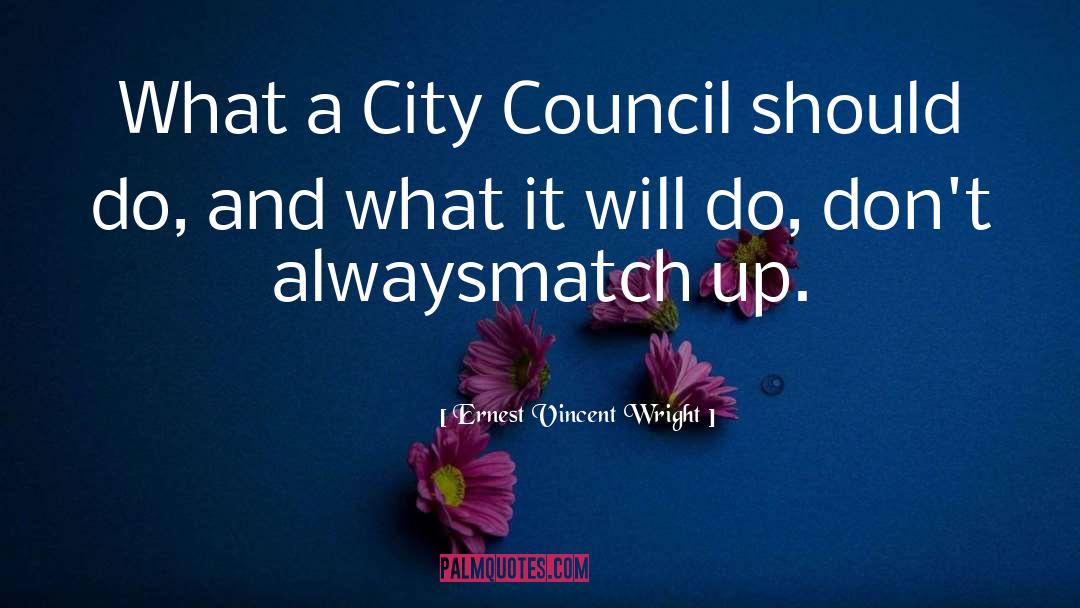 City Councils quotes by Ernest Vincent Wright