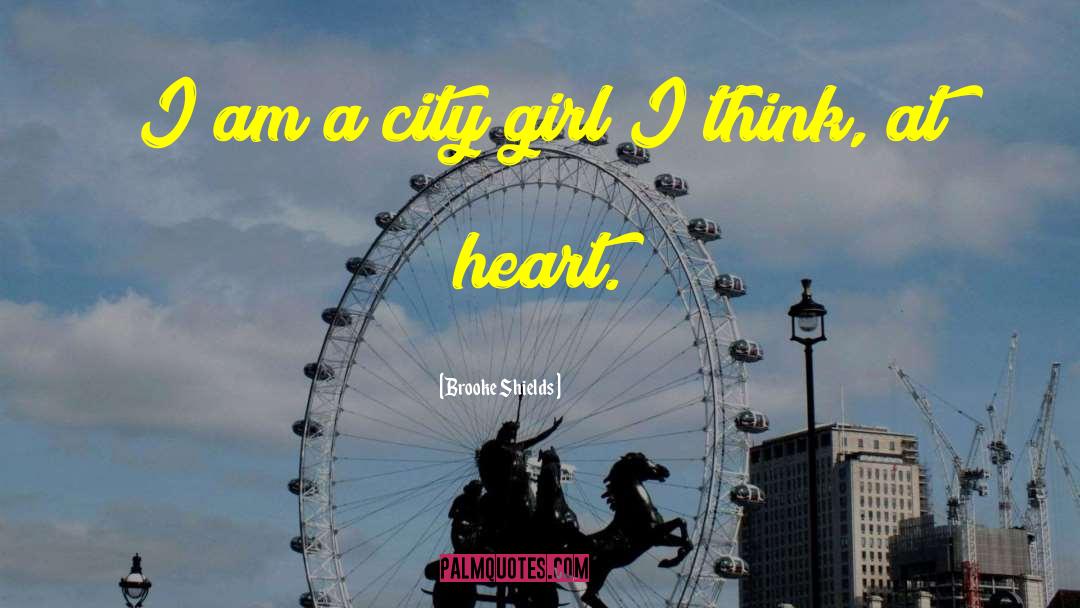 City Girl quotes by Brooke Shields