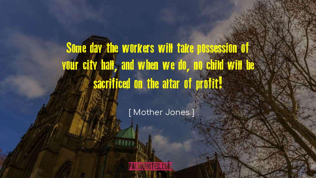 City Hall quotes by Mother Jones