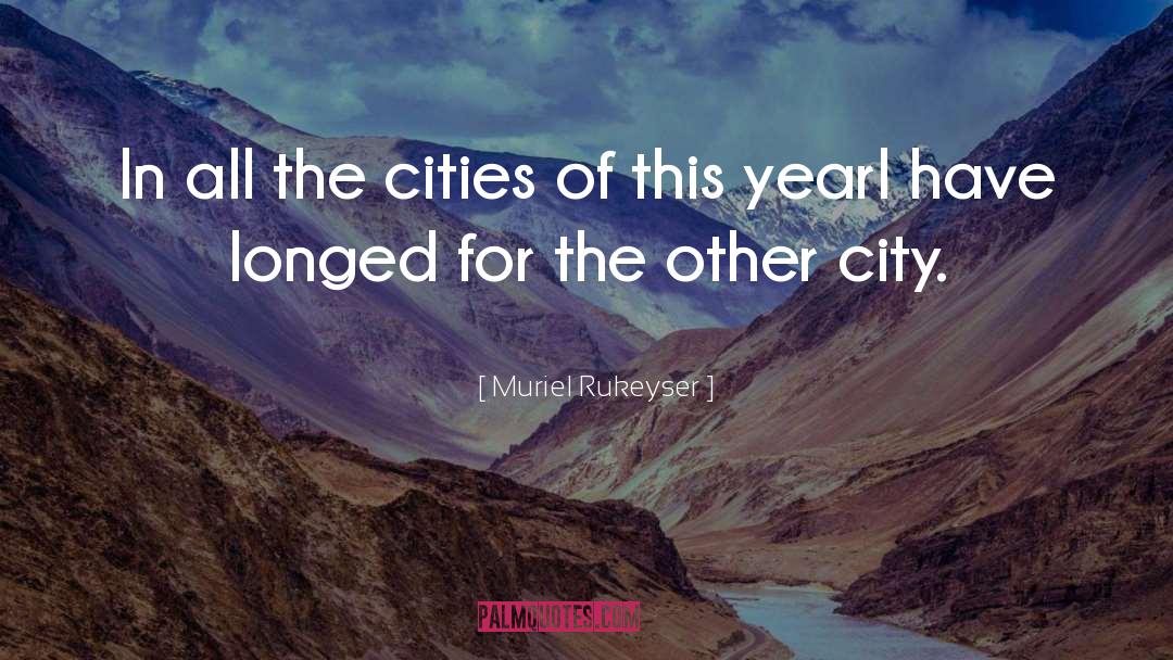 City Of Brass quotes by Muriel Rukeyser