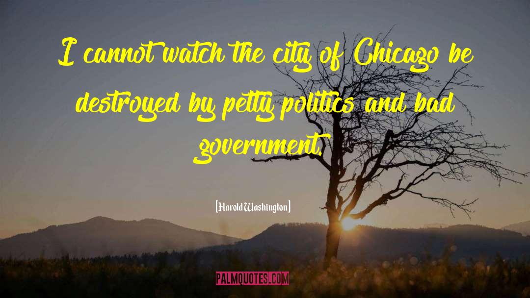 City Of Chicago quotes by Harold Washington