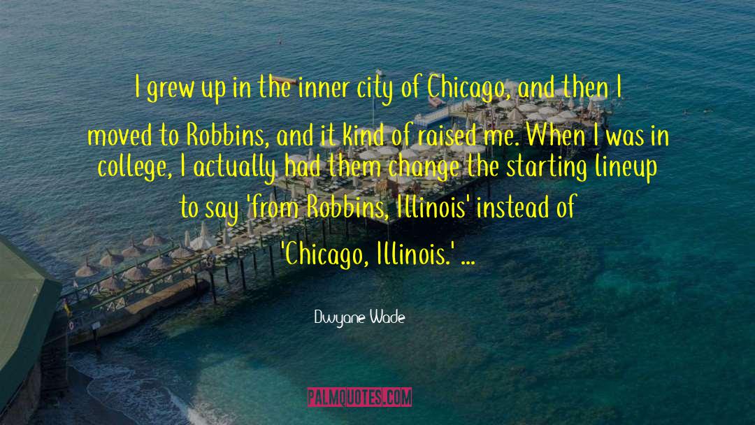 City Of Chicago quotes by Dwyane Wade