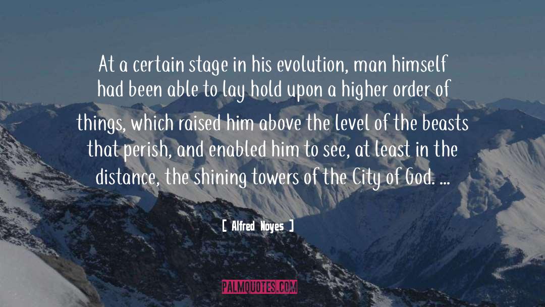 City Of God quotes by Alfred Noyes