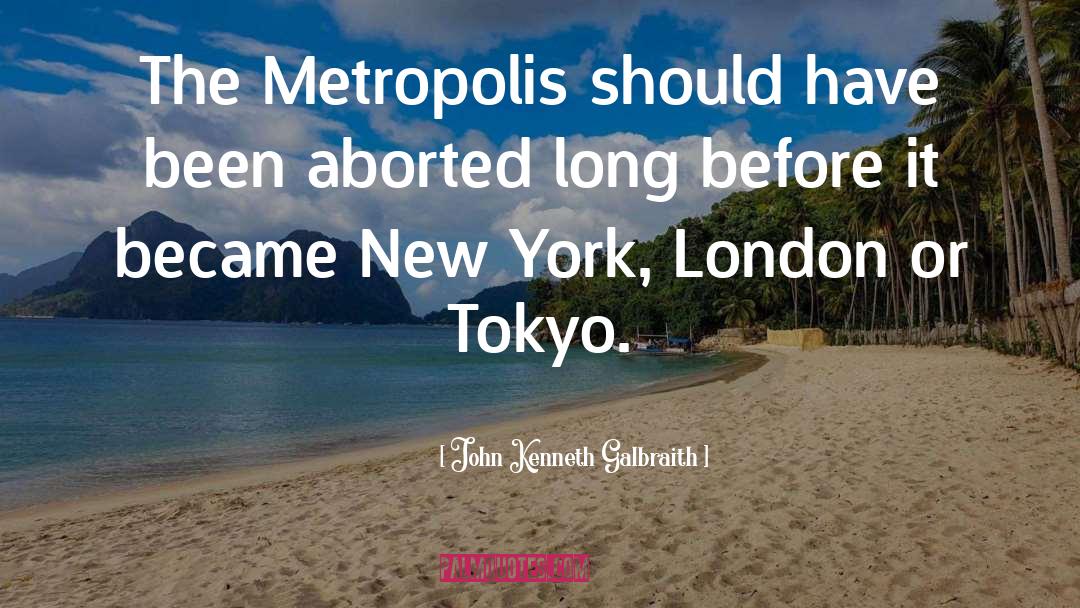 City Of London quotes by John Kenneth Galbraith