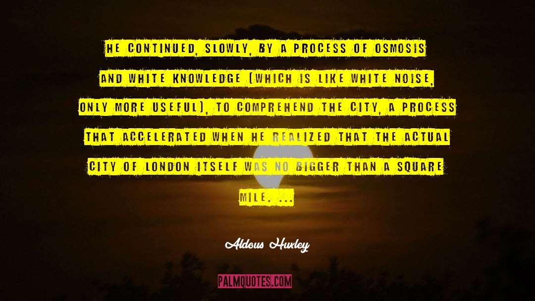 City Of London quotes by Aldous Huxley