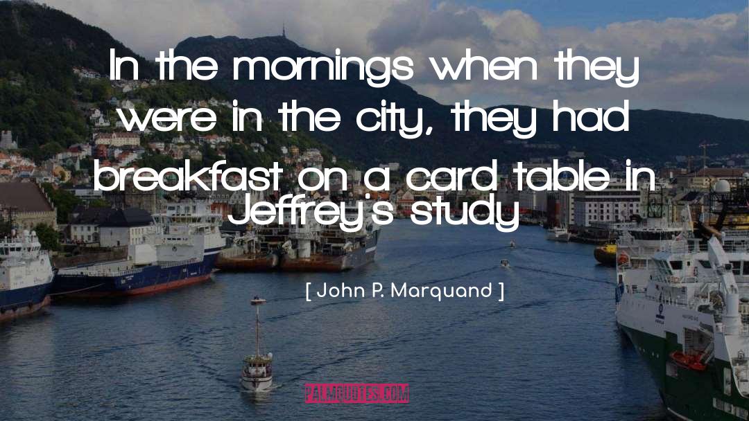 City Planning quotes by John P. Marquand