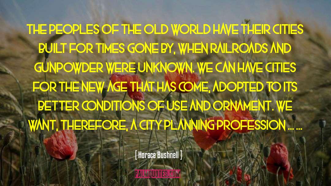 City Planning quotes by Horace Bushnell