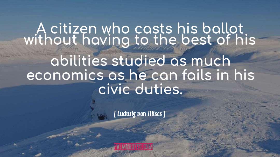 Civic quotes by Ludwig Von Mises