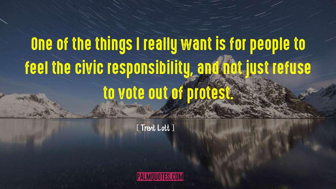 Civic Responsibility quotes by Trent Lott