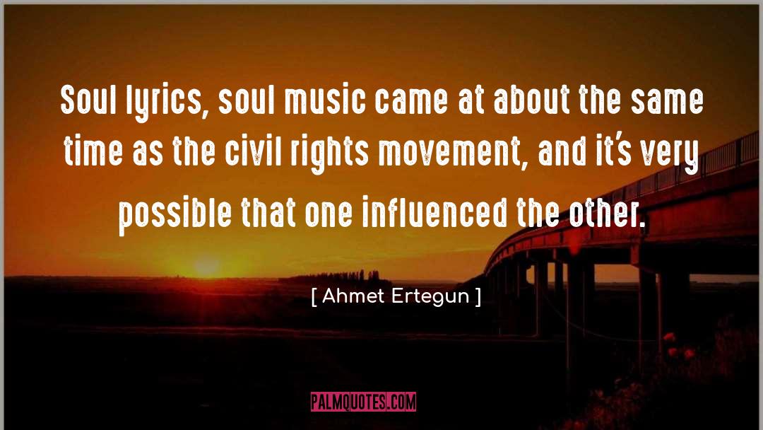 Civil Discourse quotes by Ahmet Ertegun