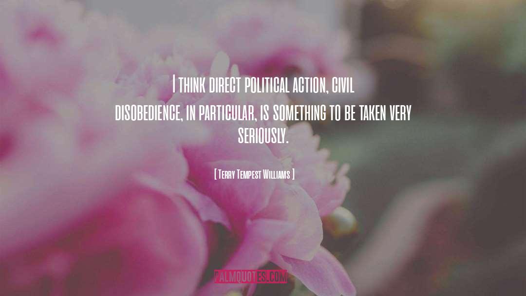 Civil Disobedience quotes by Terry Tempest Williams