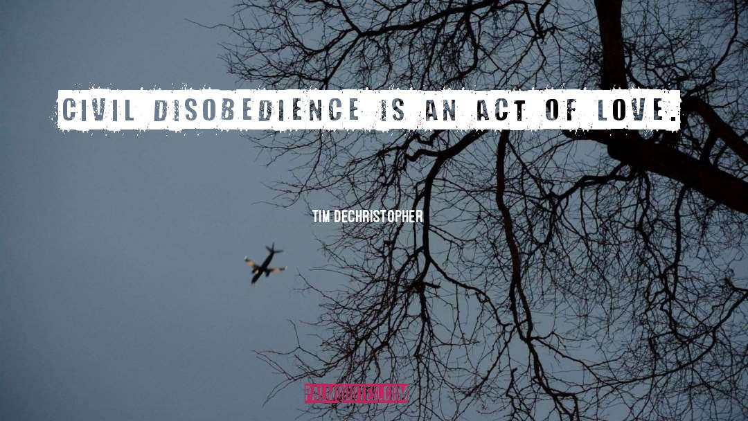 Civil Disobedience quotes by Tim DeChristopher
