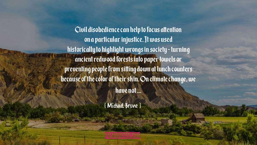 Civil Disobedience quotes by Michael Brune