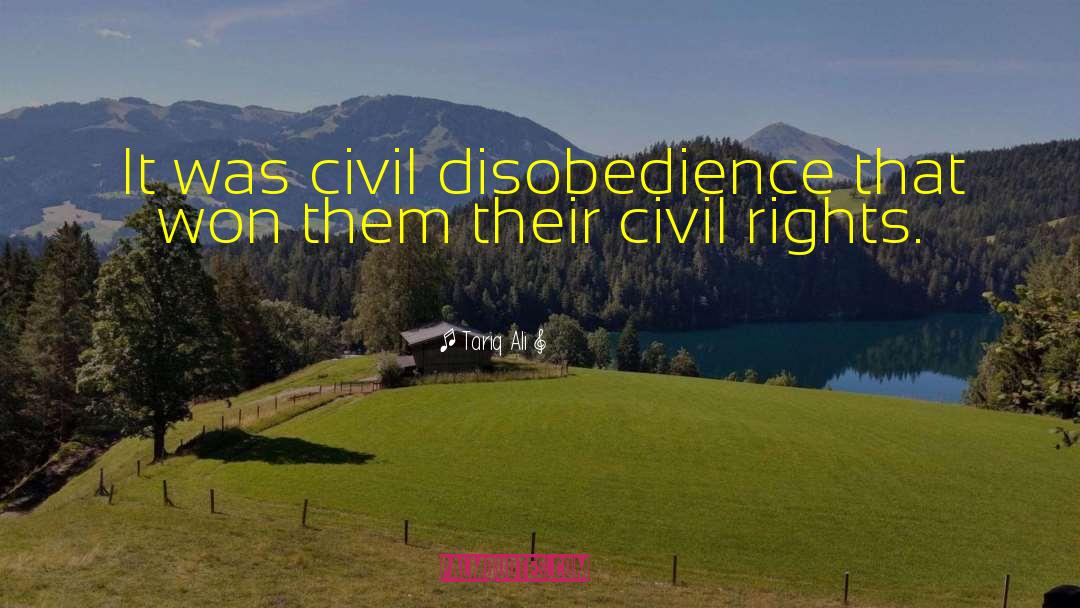 Civil Disobedience quotes by Tariq Ali