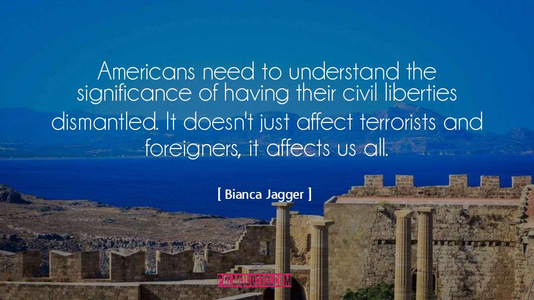 Civil Liberties quotes by Bianca Jagger