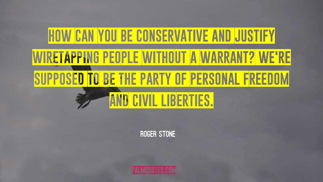 Civil Liberties quotes by Roger Stone