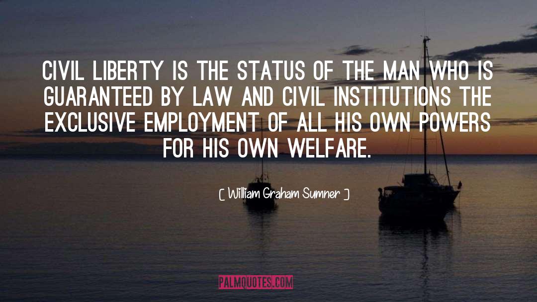 Civil Liberty quotes by William Graham Sumner